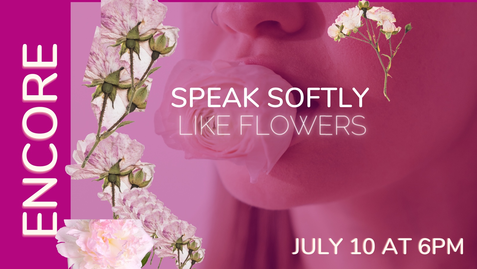 Speak Softly Like Flowers Encore Performance